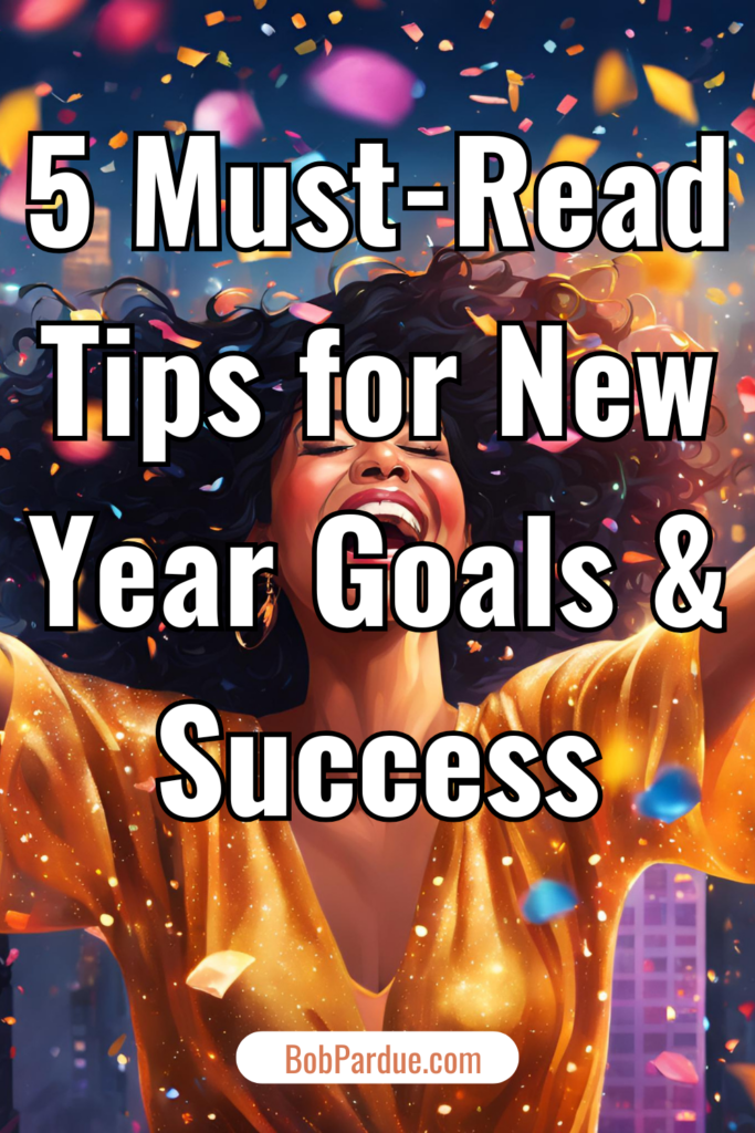 5 Must-Read Tips for New Year Goals & Success