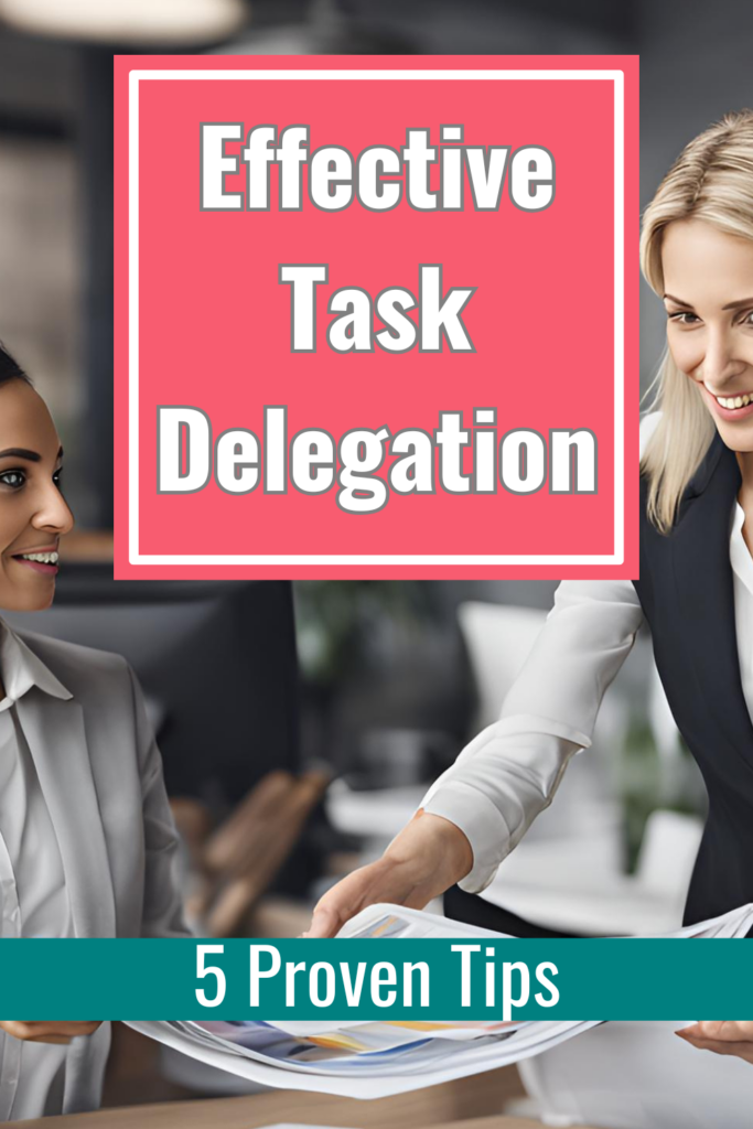 5 Proven Tips for Effective Task Delegation as a New Team Leader