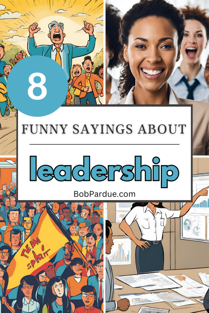 8 Funny Sayings About Leadership That Will Inspire and Entertain You