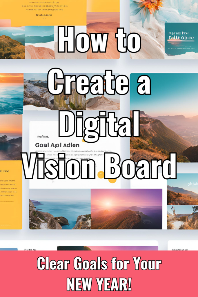 How to Create a Digital Vision Board for Clear Goals and Inspiration