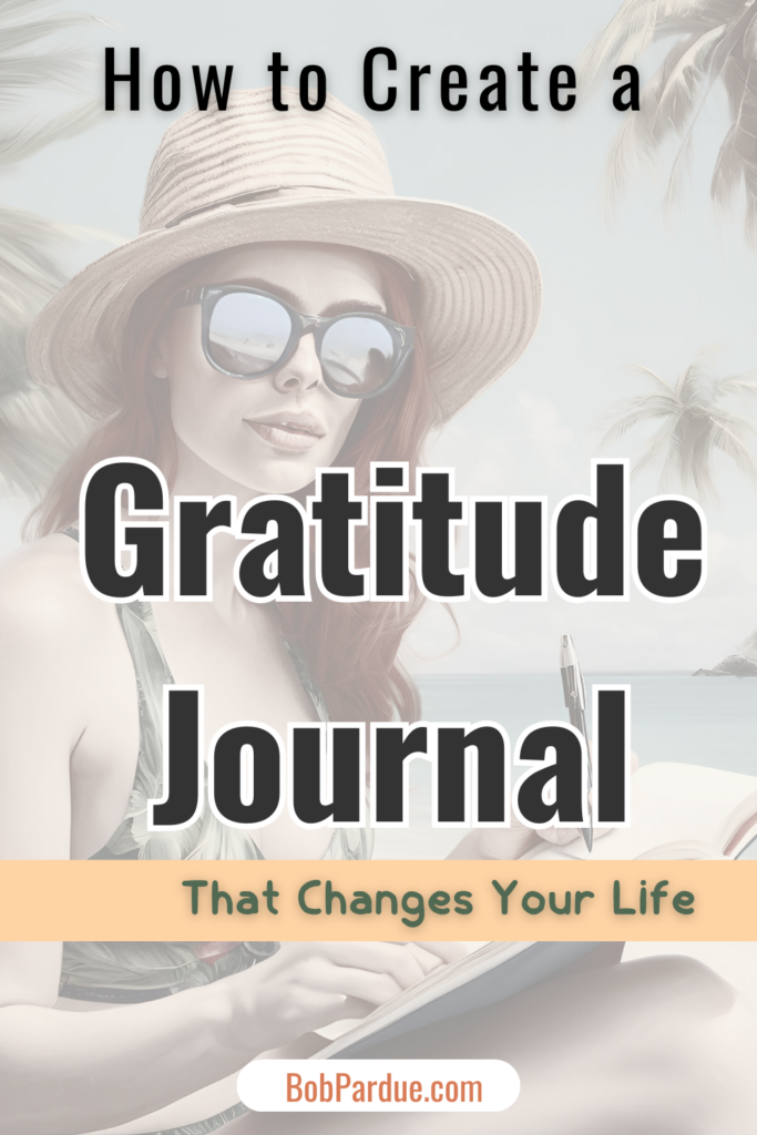 How to Create a Gratitude Journal That Changes Your Life