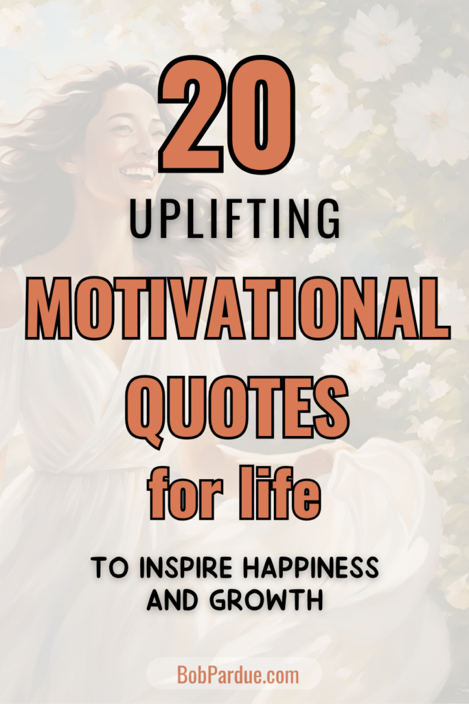 20 Motivational Quotes for Life to Inspire Success and Happiness