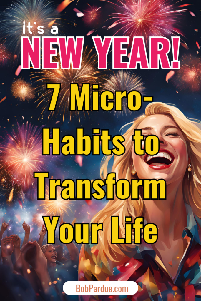 New Habits for the New Year: 7 Micro Habits to Transform Your Life