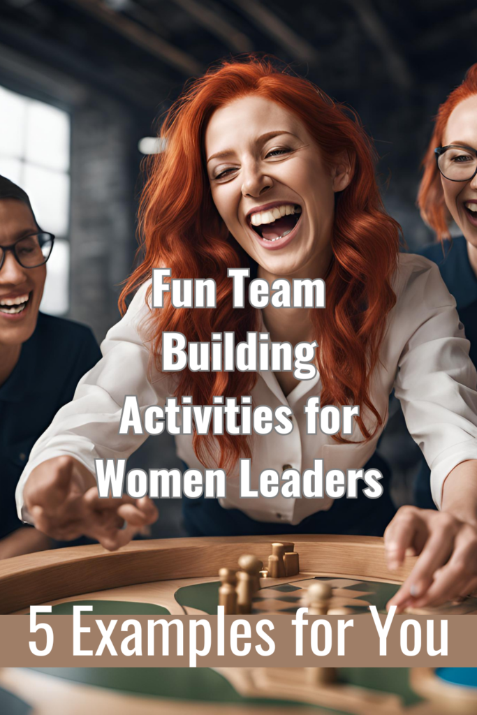 5 Fun and Effective Team-Building Activities for Women Leaders