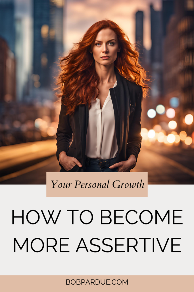 Become More Assertive: A Woman’s Guide to Confidence Without Crossing the Line