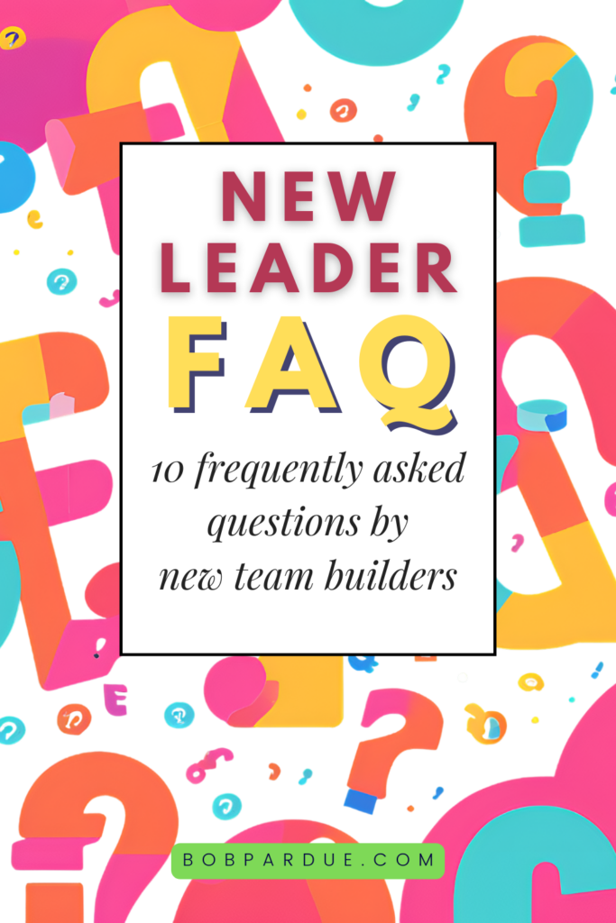 10 Most Frequently Asked Questions for New Leaders